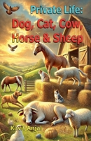 Private Life: Dog, Cat, Cow, Horse & Sheep B0DWZBT34X Book Cover