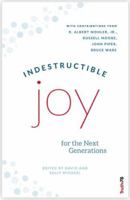Indestructible Joy: For The Next Generations 0996986960 Book Cover