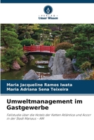 Umweltmanagement im Gastgewerbe: Fallstudie über die Hotels der Ketten Atlântica und Accor in der Stadt Manaus - AM 6206315312 Book Cover