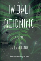 Imdali Reigning: A Novel (Bioptas Book 3) B09BGPDSG9 Book Cover