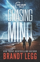 Chasing Mind (Chase Malone Thriller) 1935070665 Book Cover