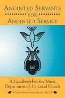 Anointed Servants for Anointed Service 1465387188 Book Cover