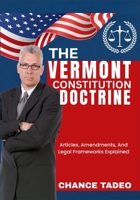 THE VERMONT CONSTITUTION DOCTRINE: Articles, Amendments, And Legal Frameworks Explained B0FM3KTF73 Book Cover