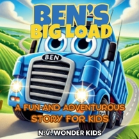 Ben's Big Load: A Fun and Adventurous Story for Kids (3-7) B0DZM4JJB7 Book Cover