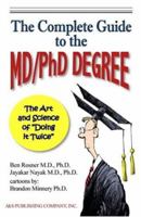 The Complete Guide to the MD/PhD Degree 1888308168 Book Cover