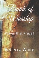 Book of Worship: Prayer that Prevail B08C6XMD7Q Book Cover