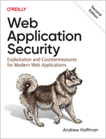 Web Application Security: Exploitation and Countermeasures for Modern Web Applications 1098143930 Book Cover