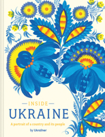 Inside Ukraine: A Portrait of a Country and Its People 1849948550 Book Cover