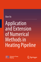 Application and Extension of Numerical Methods in Heating Pipeline 9819611199 Book Cover