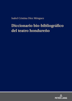 Diccionario bio-bibliográfico del teatro hondureño (Spanish Edition) 3631909209 Book Cover