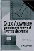 Cyclic Voltammetry: Simulation and Analysis of Reaction Mechanisms 0471188034 Book Cover