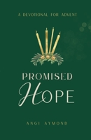Promised Hope: A Devotional for Advent B0CMPLGKX6 Book Cover