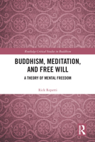 Buddhism, Meditation, and Free Will: A Theory of Mental Freedom 036758848X Book Cover