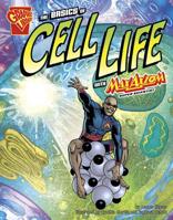 The Basics Of Cell Life With Max Axiom, Super Scientist 1429639040 Book Cover