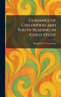 Guidance of Childhood and Youth Reading in Child Study 1025698940 Book Cover