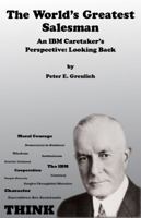 The World's Greatest Salesman: An IBM Caretaker's Perspective Looking Back 098337340X Book Cover