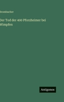 Der Tod der 400 Pforzheimer bei Wimpfen 3563971927 Book Cover