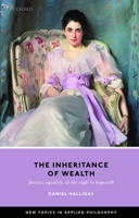 Inheritance of Wealth: Justice, Equality, and the Right to Bequeath 0198860005 Book Cover