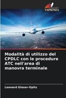 Modalità di utilizzo del CPDLC con le procedure ATC nell'area di manovra terminale (Italian Edition) 6209733638 Book Cover