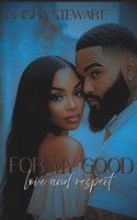 For My Good: Love and Respect B08GVGCHYY Book Cover