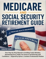 Medicare and Social Security Retirement Guide 1257865900 Book Cover