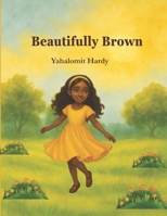 Beautifully Brown B0FNLM5F91 Book Cover