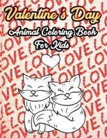 Valentine's Day Animal Coloring Book For Kids: A Fun Guessing Game Book for 2-5 Year Olds - Fun & Interactive Book for Preschoolers & Toddlers Valentines Activity for Toddlers & Preschoolers B08SGRQ7YF Book Cover