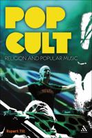 Pop Cult: Religion and Popular Music 0826432360 Book Cover