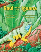 Raul and the Iguana/Raúl y la Iguana 0998417440 Book Cover