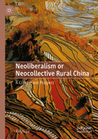 The Future of China: Three Critiques of Neoliberalism 9811647909 Book Cover