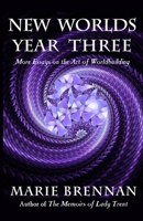 New Worlds, Year Three : More Essays on the Art of Worldbuilding 1611389054 Book Cover