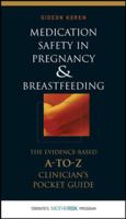 Medication Safety in Pregnancy and Breastfeeding: The Evidence-Based, A to Z Clinician's Pocket Guide 0071448276 Book Cover