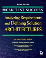 MCSD Test Success: Analyzing Requirements and Defining Solution Architectures 0782124305 Book Cover