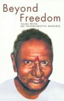 Beyond Freedom: Talks with Sri Nisargadatta Maharaj 8188479284 Book Cover