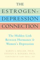 Estrogen-depression Connection: The Hidden Link Between Hormones And Women's Depression 1572244836 Book Cover