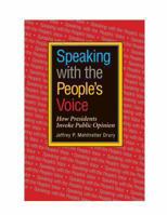 Speaking with the People's Voice: How Presidents Invoke Public Opinion 1623490448 Book Cover