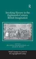Invoking Slavery in the Eighteenth-Century British Imagination 1138249319 Book Cover