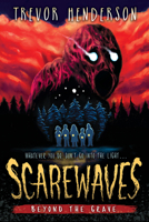 Scarewaves: Beyond the Grave (Scarewaves #2) 133882953X Book Cover