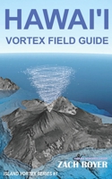 Hawai'i Vortex Field Guide 1495308367 Book Cover