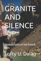 GRANITE AND SILENCE: Hidden Paths of the French Alps B0G78H25VN Book Cover