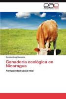 Ganadería ecológica en Nicaragua: Rentabilidad social real 3848473518 Book Cover