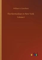 The Kentuckian in New York 3734036062 Book Cover