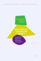 Social Inequality, Childhood and the Media : A Longitudinal Study of the Mediatization of Socialisation 3030026523 Book Cover