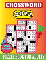 2022 Crossword Puzzle Book For Adults With Solution: Crossword Puzzles For Adults & Seniors With Easy to Read Crossword Medium level Puzzles for Adults B09SFM9WLL Book Cover