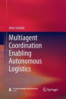Multiagent Coordination Enabling Autonomous Logistics 3642444954 Book Cover