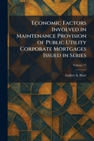 Economic Factors Involved in Maintenance Provision of Public Utility Corporate Mortgages Issued in Series 1025617061 Book Cover