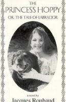 La princesse Hoppy, ou le conte du Labrador 1564780325 Book Cover