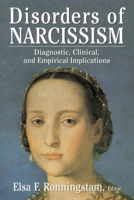 Disorders of Narcissism: Diagnostic, Clinical, and Empirical Implications 0765702592 Book Cover
