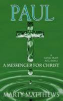 Paul: A Messenger for Christ: A Novel from Acts, Book 2 1530784433 Book Cover