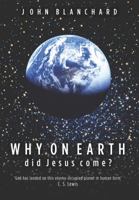 Why on Earth Did Jesus Come? 0852347065 Book Cover